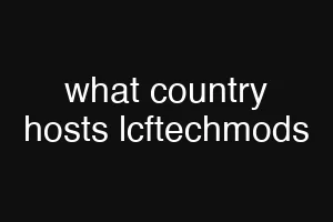 what country hosts lcftechmods